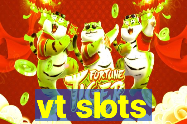 vt slots